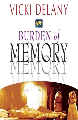 Burden of Memory (2006) by Vicki Delany