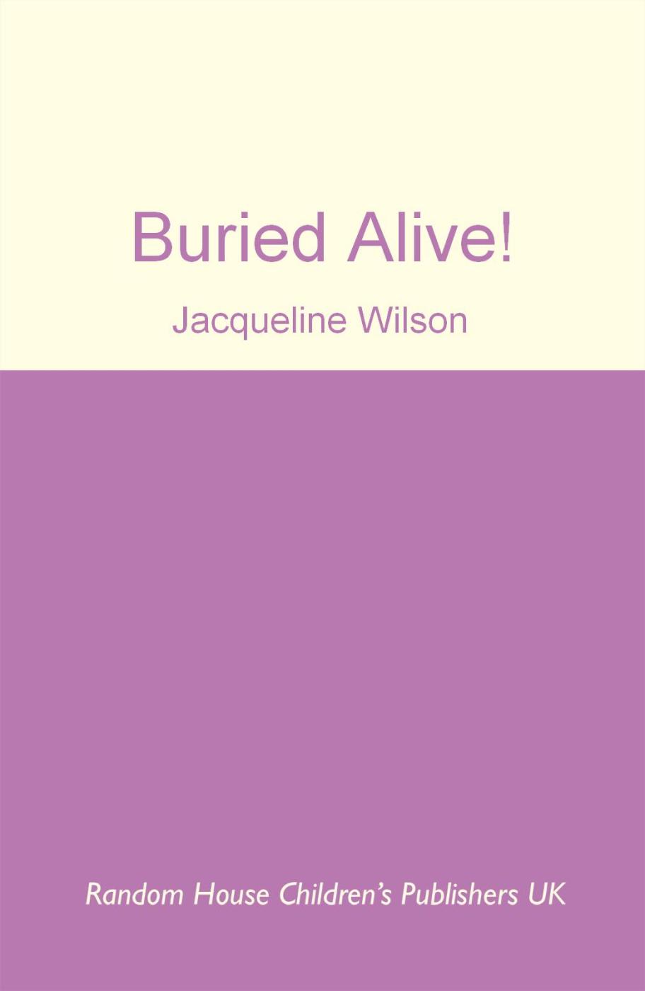 Buried Alive! (2010) by Jacqueline Wilson