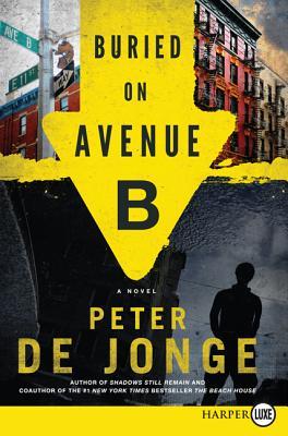 Buried on Avenue B LP: A Novel (2012) by Peter de Jonge