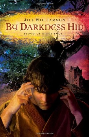 By Darkness Hid (2009) by Jill Williamson