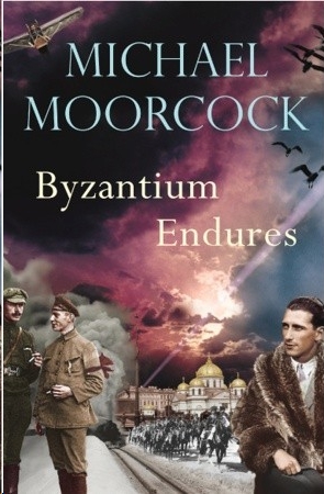 Byzantium Endures by Michael Moorcock