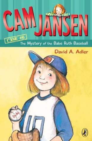 Cam Jansen and the Mystery of the Babe Ruth Baseball (1985) by David A. Adler