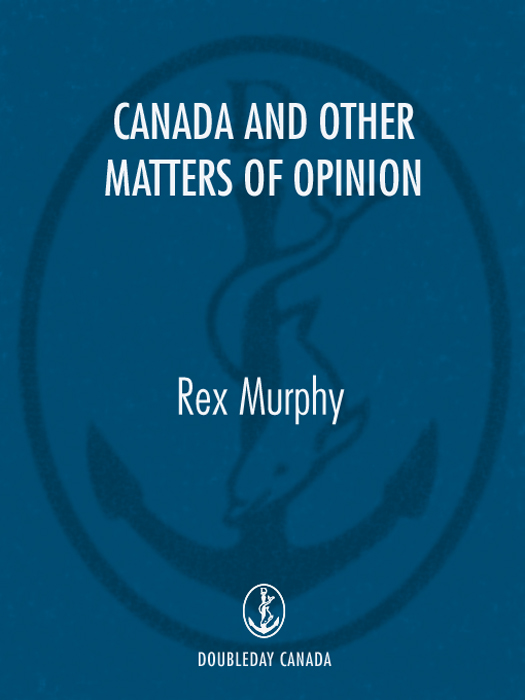 Canada and Other Matters of Opinion (2009) by Rex Murphy