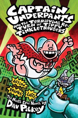 Captain Underpants and the Terrifying Return of Tippy Tinkletrousers (2012) by Dav Pilkey