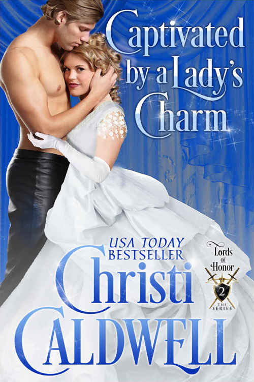 Captivated by a Lady's Charm (Lords of Honor Book 2) (2015) by Christi Caldwell