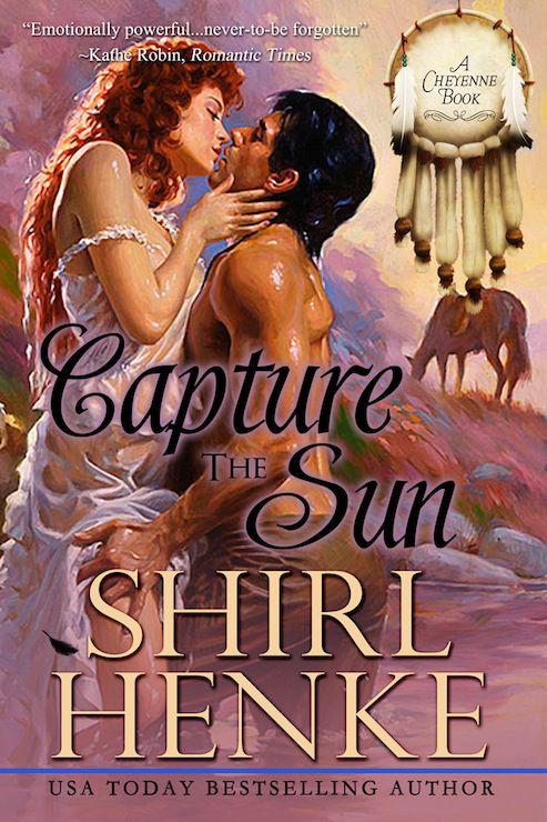 Capture the Sun (Cheyenne Series) by Henke, Shirl