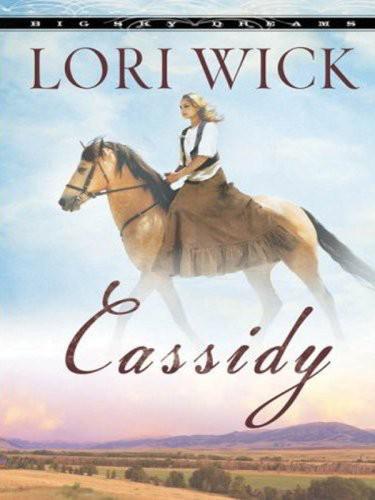 Cassidy (Big Sky Dreams 1) by Lori Wick