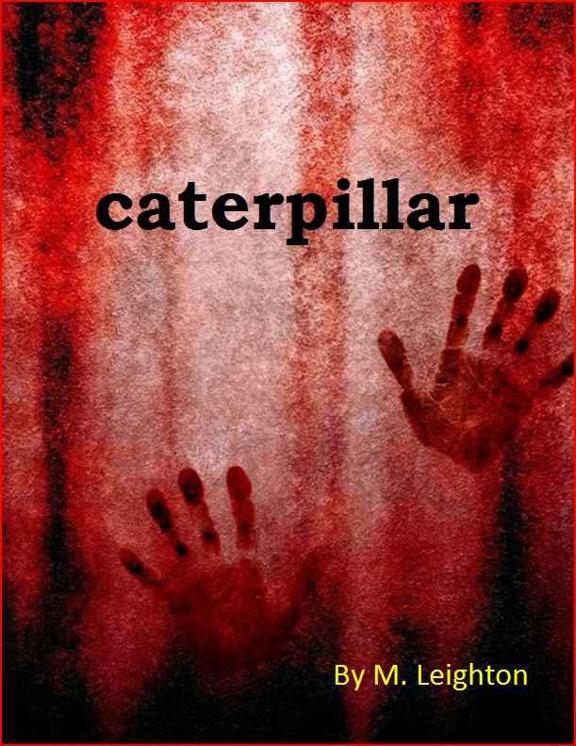 Caterpillar, a Paranormal Romance With a Touch of Horror by M. Leighton
