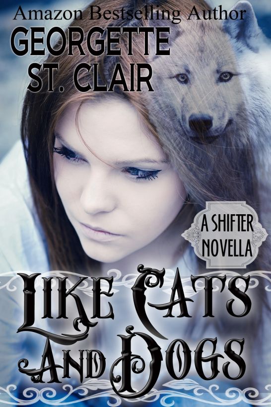 Cats And Dogs: A Shifter Novella by Georgette St. Clair