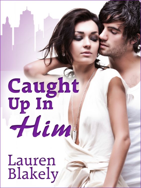 Caught Up In Him by Lauren Blakely