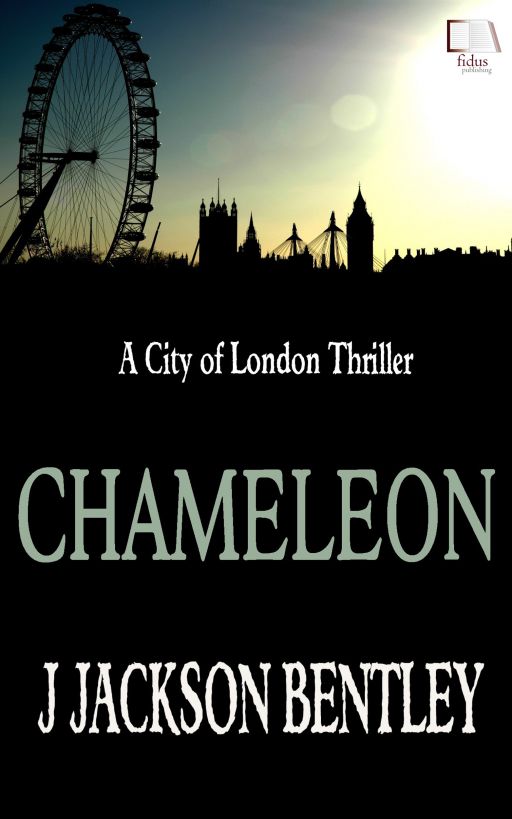 Chameleon - A City of London Thriller by J. Jackson Bentley
