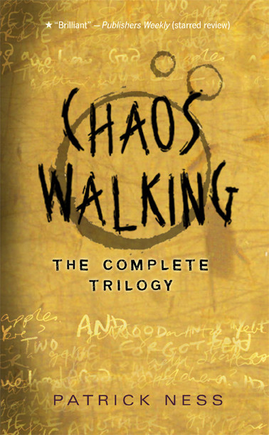 Chaos Walking: The Complete Trilogy by Patrick Ness
