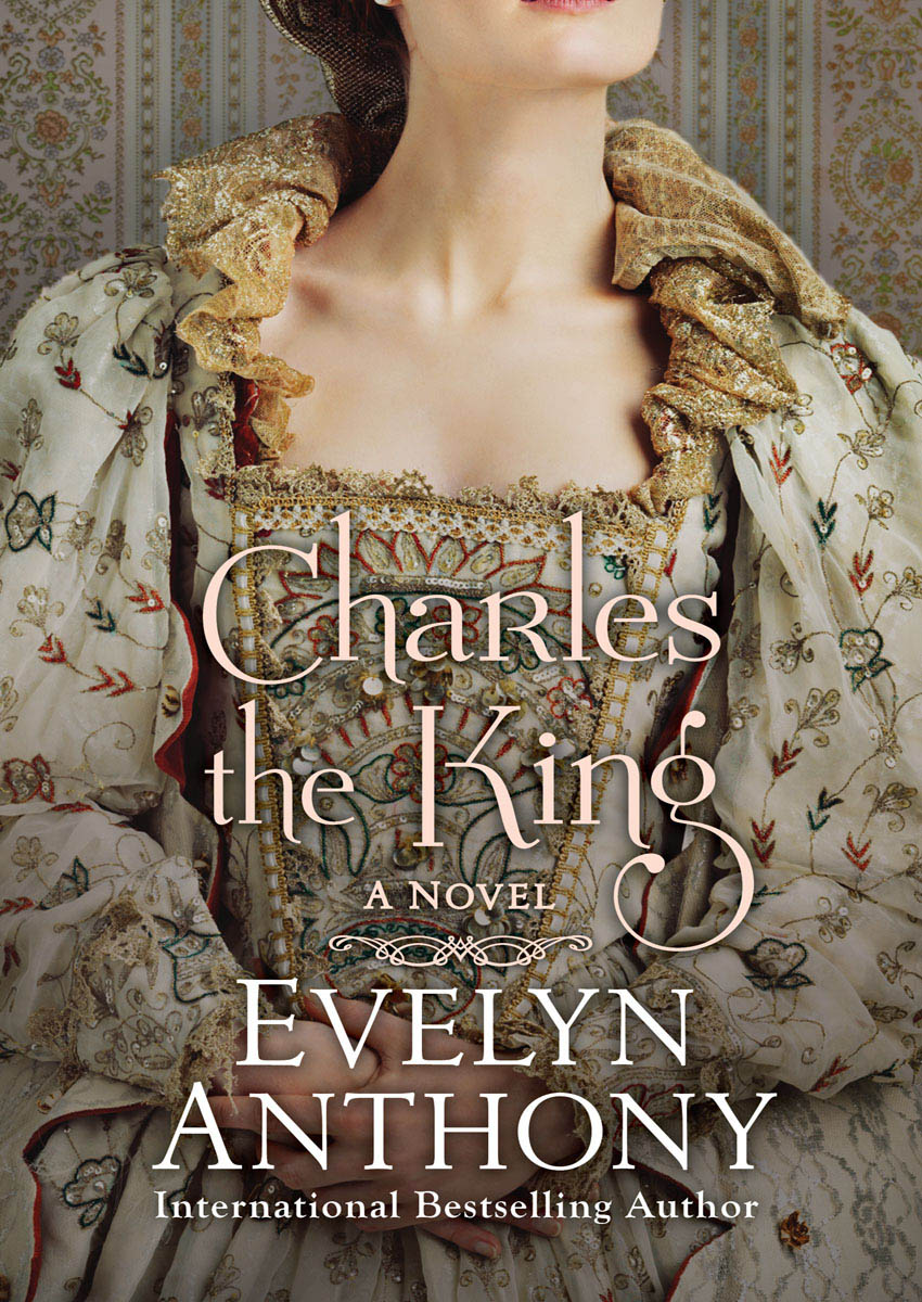 Charles the King by Evelyn Anthony