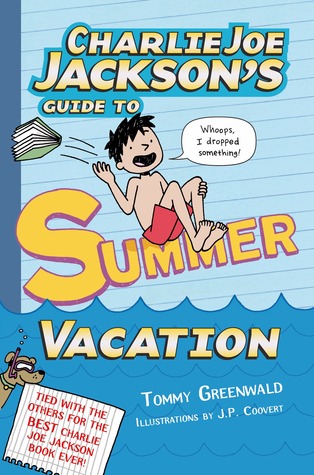 Charlie Joe Jackson's Guide to Summer Vacation (2013) by Tommy Greenwald