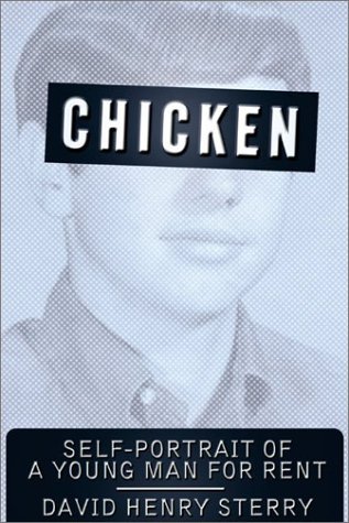 Chicken: Self-Portrait of a Young Man for Rent (2003) by David Henry Sterry