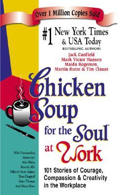 Chicken Soup for the Soul at Work (2001) by Jack Canfield