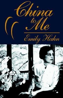 China to Me (1999) by Emily Hahn
