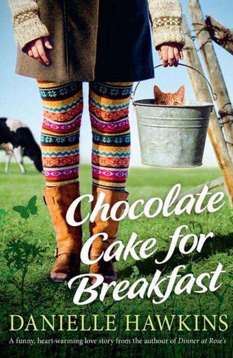 Chocolate Cake for Breakfast by Danielle Hawkins