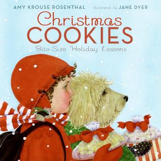 Christmas Cookies: Bite-Size Holiday Lessons (2008) by Amy Krouse Rosenthal