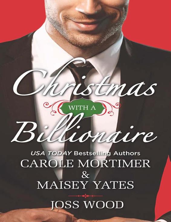 Christmas With a Billionaire: Billionaire Under the Mistletoe\Snowed in With Her Boss\A Diamond for Christmas by Carole Mortimer