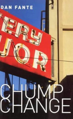 Chump Change (1998) by Dan Fante