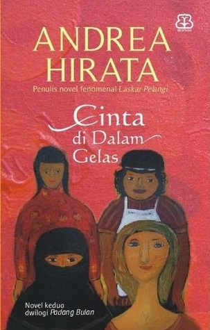 Cinta di Dalam Gelas (2010) by Andrea Hirata