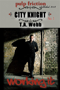 City Knight: Working It (2013) by T.A. Webb