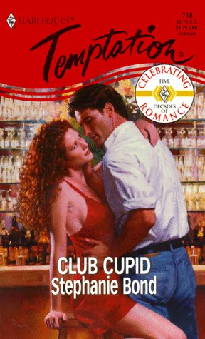 Club Cupid (Harlequin Temptation #718) (1999) by Stephanie Bond