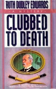 Clubbed to Death (2000) by Ruth Dudley Edwards