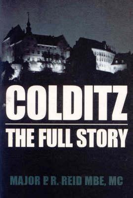 Colditz: The Full Story (2002) by P.R. Reid
