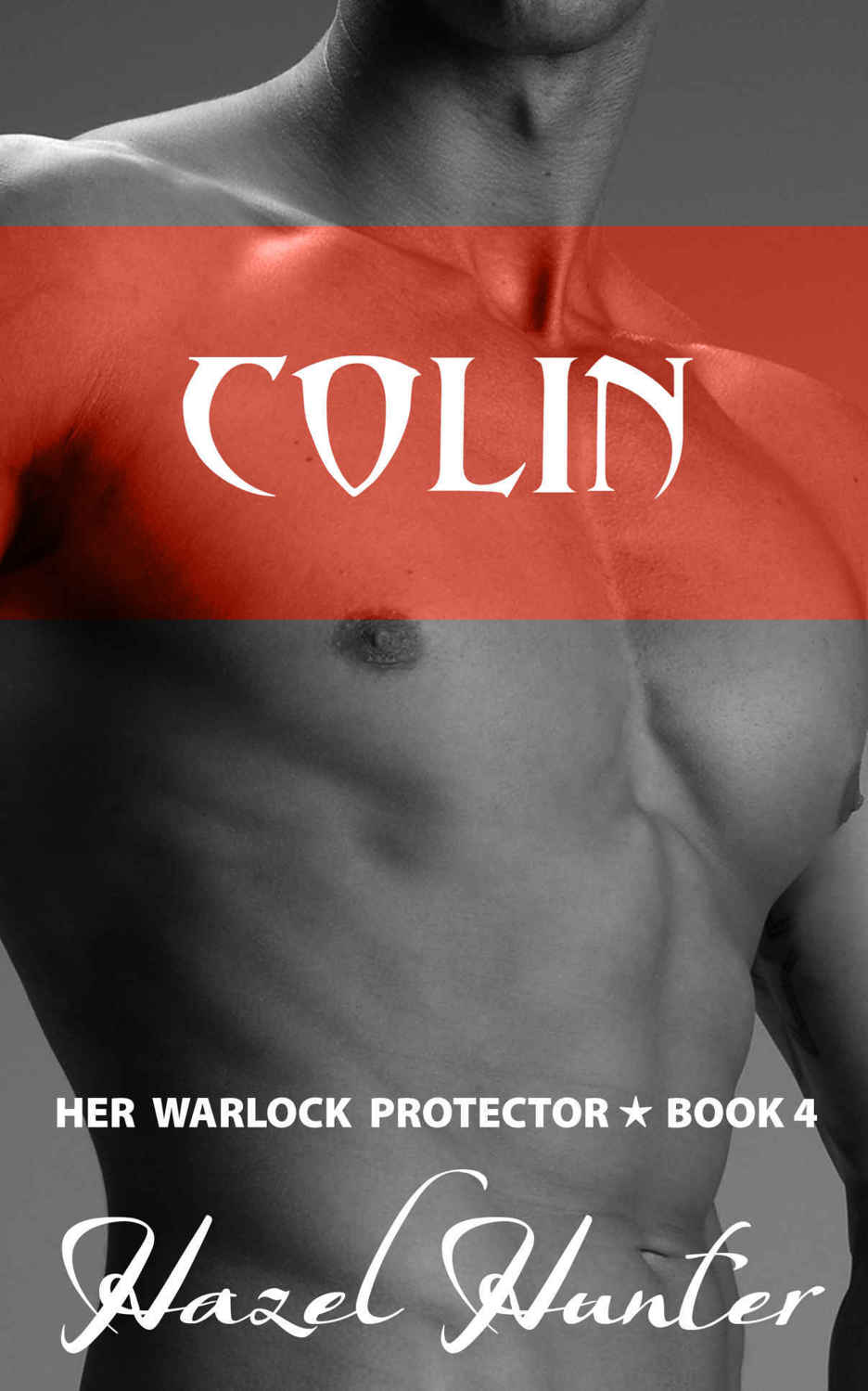 Colin: Her Warlock Protector Book 4 by Hazel Hunter