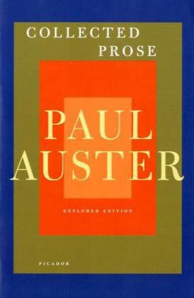 Collected Prose: Autobiographical Writings, True Stories, Critical Essays, Prefaces, Collaborations With Artists, and Interviews
