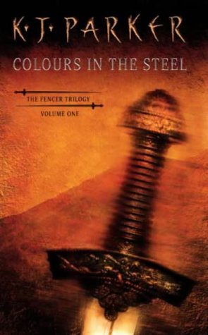 Colours in the Steel (1999) by K.J. Parker