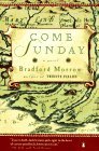 Come Sunday (1996) by Bradford Morrow