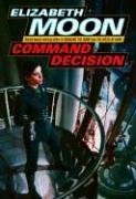 Command Decision (2007) by Elizabeth Moon