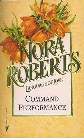 Command Performance (1993) by Nora Roberts