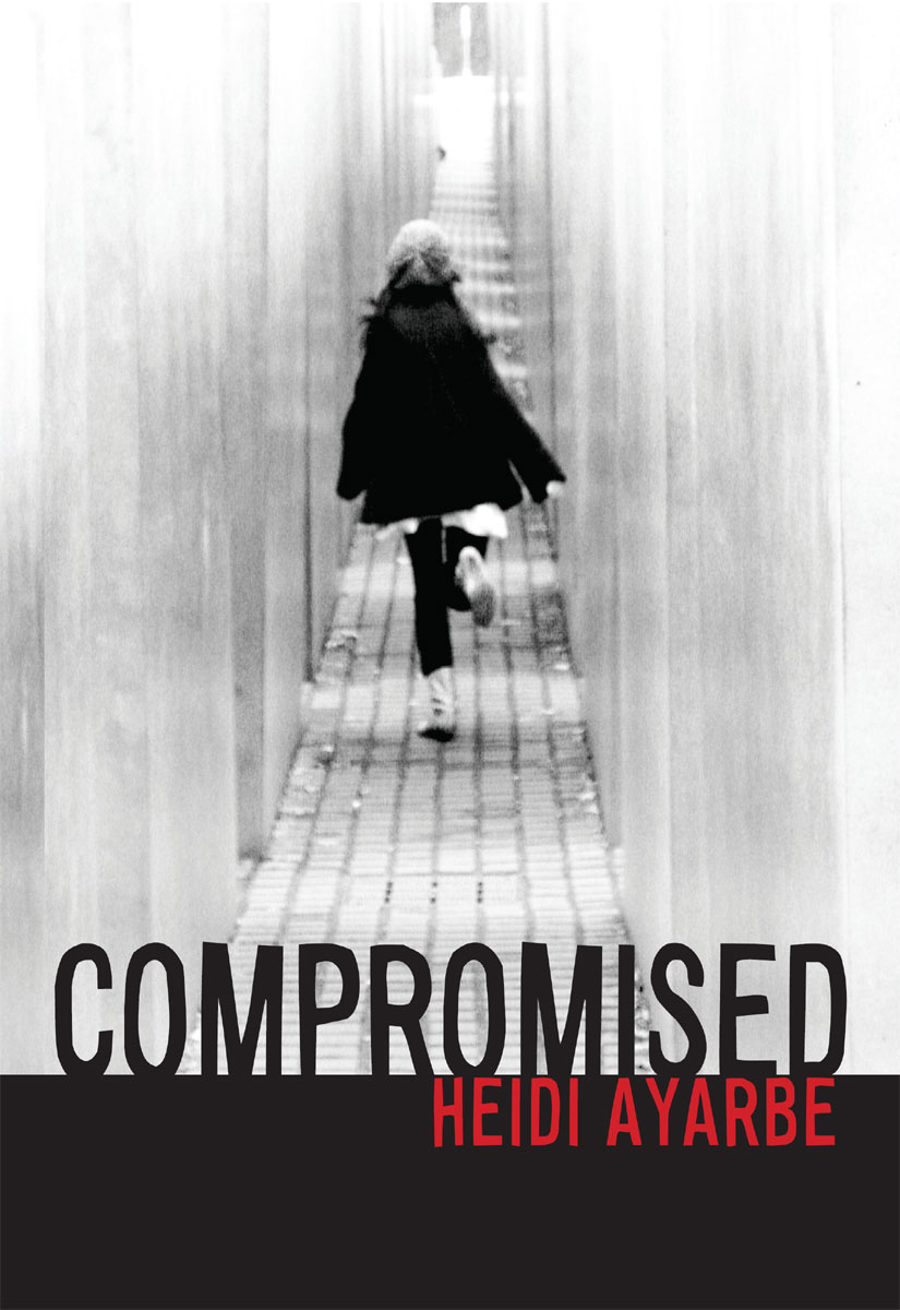Compromised (2010) by Heidi Ayarbe