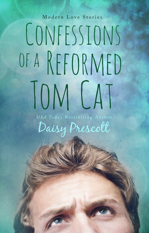Confessions of a Reformed Tom Cat (2015) by Daisy Prescott