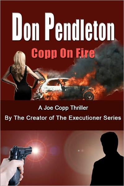 Copp On Fire, A Joe Copp Thriller (Joe Copp, Private Eye Series) by Don Pendleton