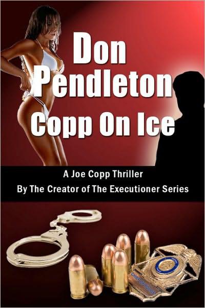 Copp On Ice, A Joe Copp Thriller (Joe Copp Private Eye Series) by Don Pendleton