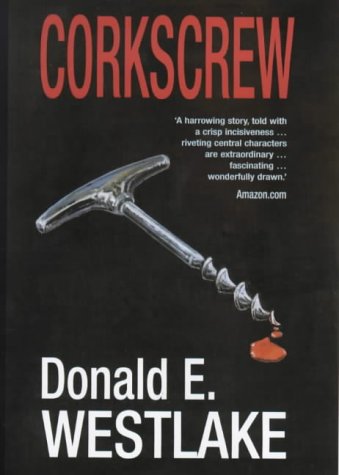 Corkscrew (2000) by Donald E. Westlake