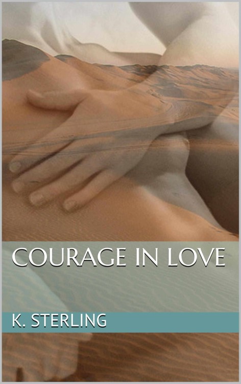 Courage In Love by K. Sterling