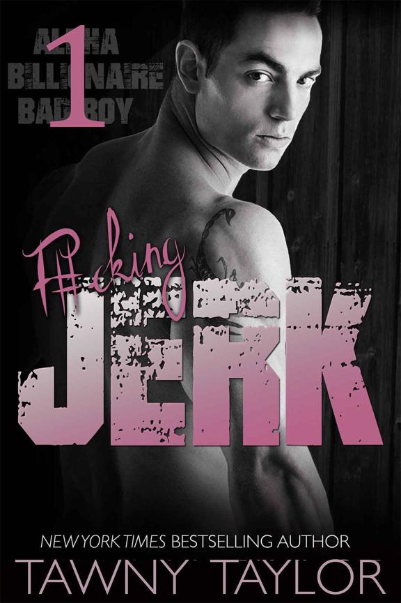 Cowboy Alpha Billionaire Bad Boy: F#cking Jerk 1 by Tawny Taylor
