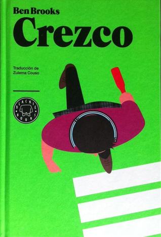Crezco (2011) by Ben Brooks