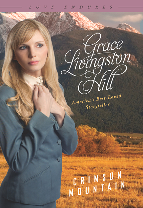 CRIMSON MOUNTAIN (2013) by Grace Livingston Hill