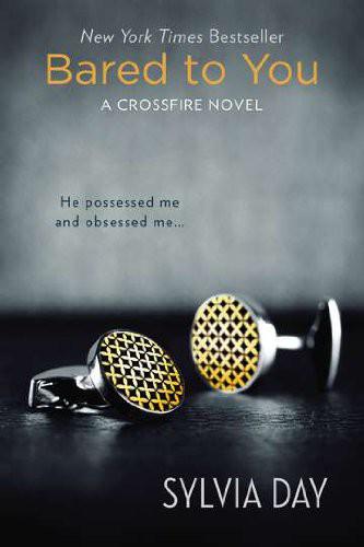 Crossfire 01 Bared to You by Sylvia Day