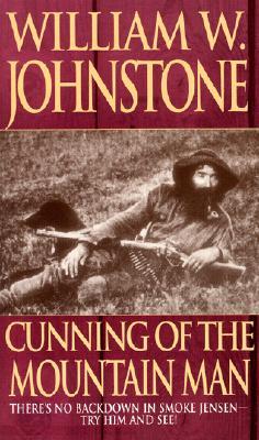 Cunning of the Mountain Man (2001) by William W. Johnstone