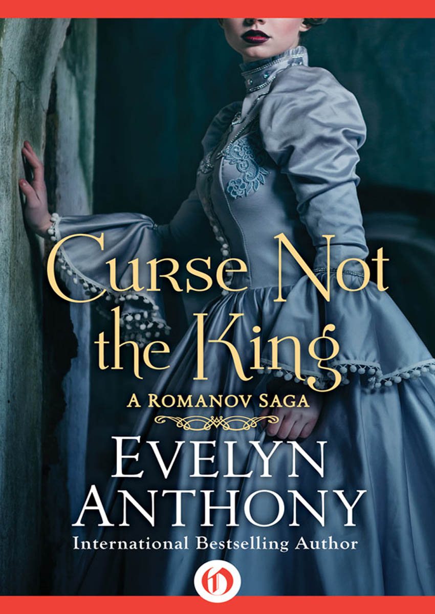 Curse Not the King by Evelyn Anthony