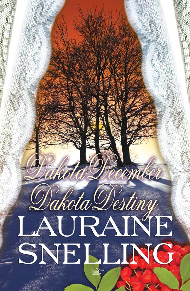 Dakota December and Dakota Destiny (2012) by Lauraine Snelling