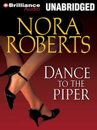 Dance to the Piper (1994) by Nora Roberts